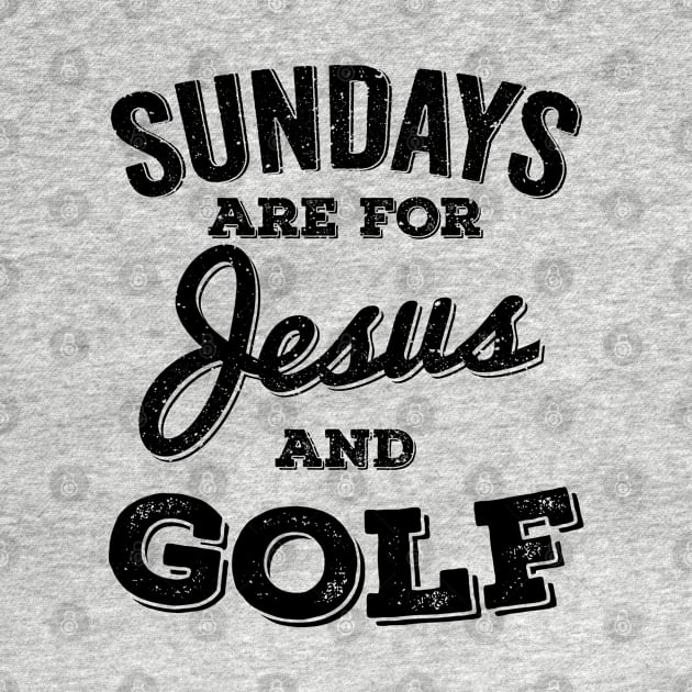 Sundays Are For Jesus and Golf by Horskarr